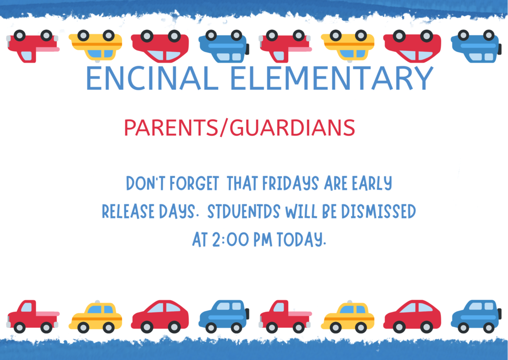 EES Parents/Guardians:  Remember today is Early Release.  Dismissal will be at 2pm for all EES students.