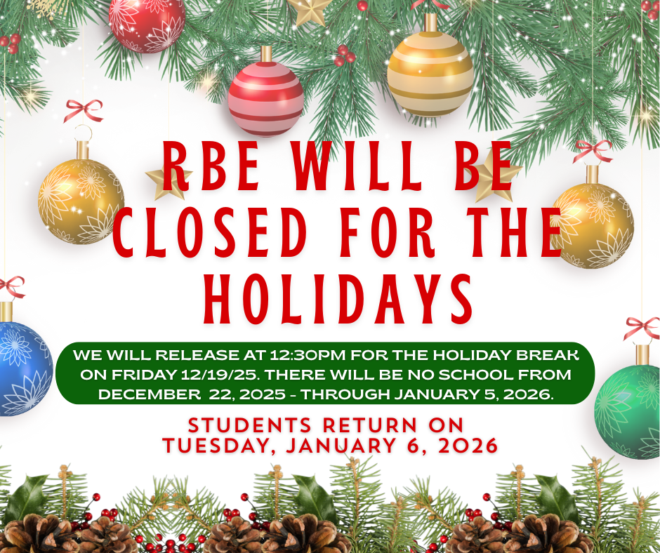 RBE Holiday Break from 12/22/25-1/5/26
