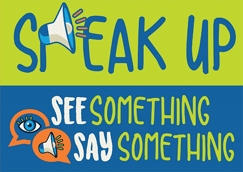 Speak Up See Something, Say Something