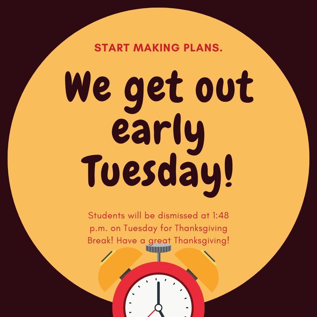 We get out early on Tuesday, November 25