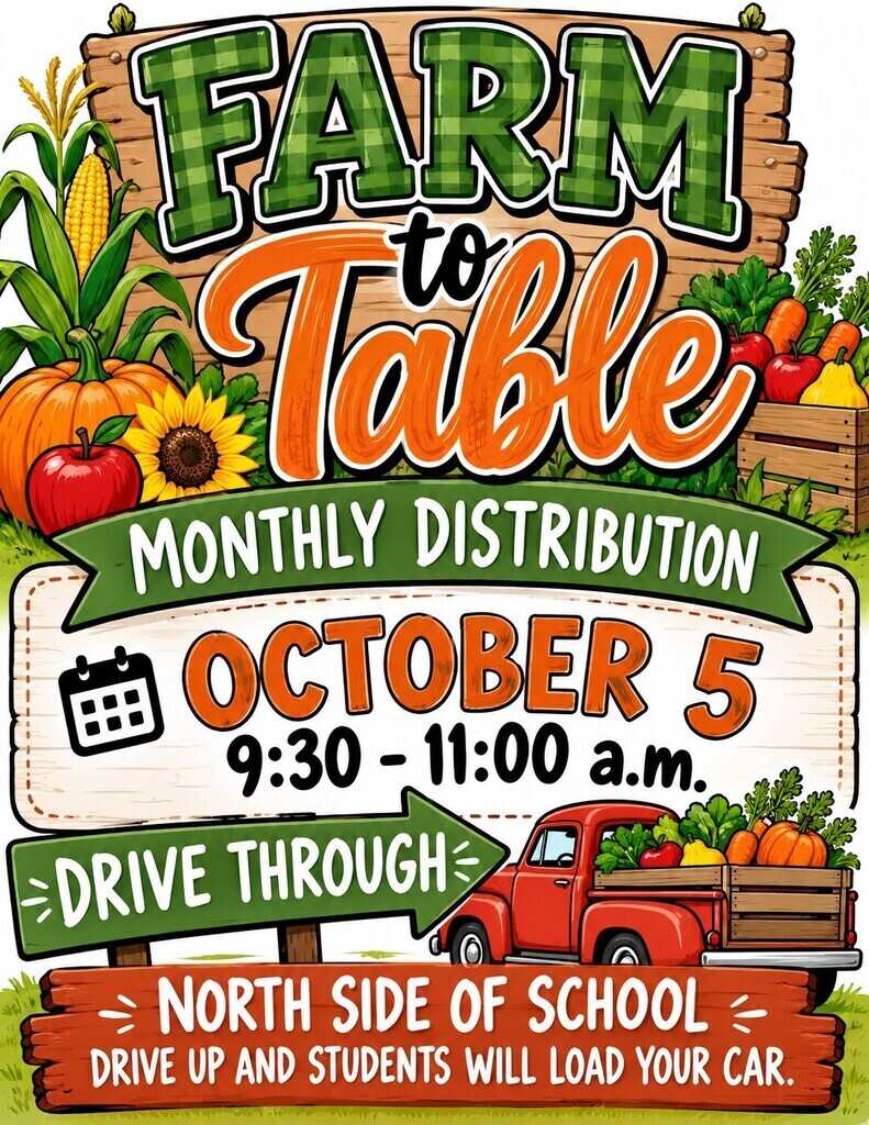 Farm to table monthly distribution October 5 from 9:30-11:00, please use road on the north side of the school.