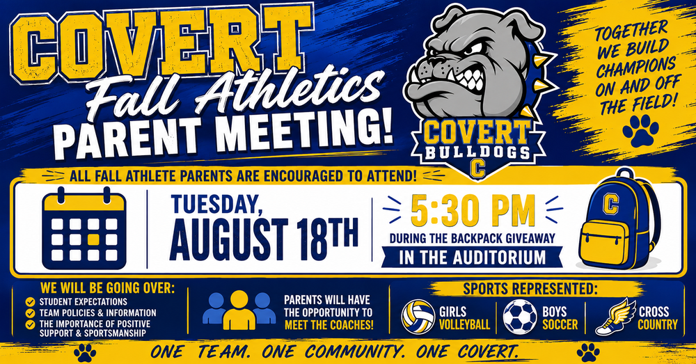 Invitation to attend the Covert Fall Athletics Parent Meeting occurring on Tuesday, August 18, 2026 at 5:30 pm in the High School auditorium.