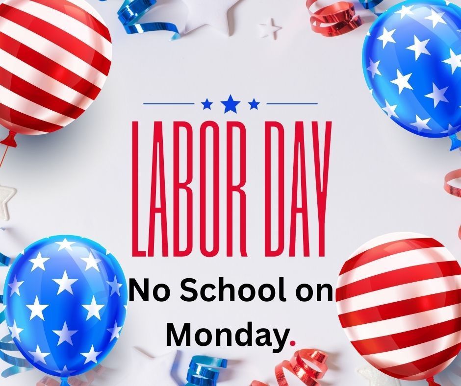 Labor Day- No School on Monday