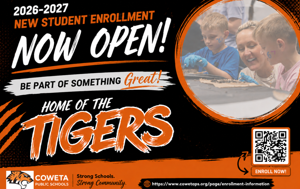 Promotional graphic for Coweta Public Schools announcing "2026-2027 New Student Enrollment Now Open!" The design features the district's black and orange tiger-themed branding. Large text reads, "Be Part of Something Great! Home of the Tigers." A circular photo shows an adult helping two young students with a hands-on classroom activity. A QR code labeled "Enroll Now!" directs families to enrollment information. The Coweta Public Schools logo appears at the bottom alongside the slogan, "Strong Schools. Strong Community." The graphic promotes online enrollment for new students and includes the enrollment website: www.cowetaps.org/page/enrollment-information.