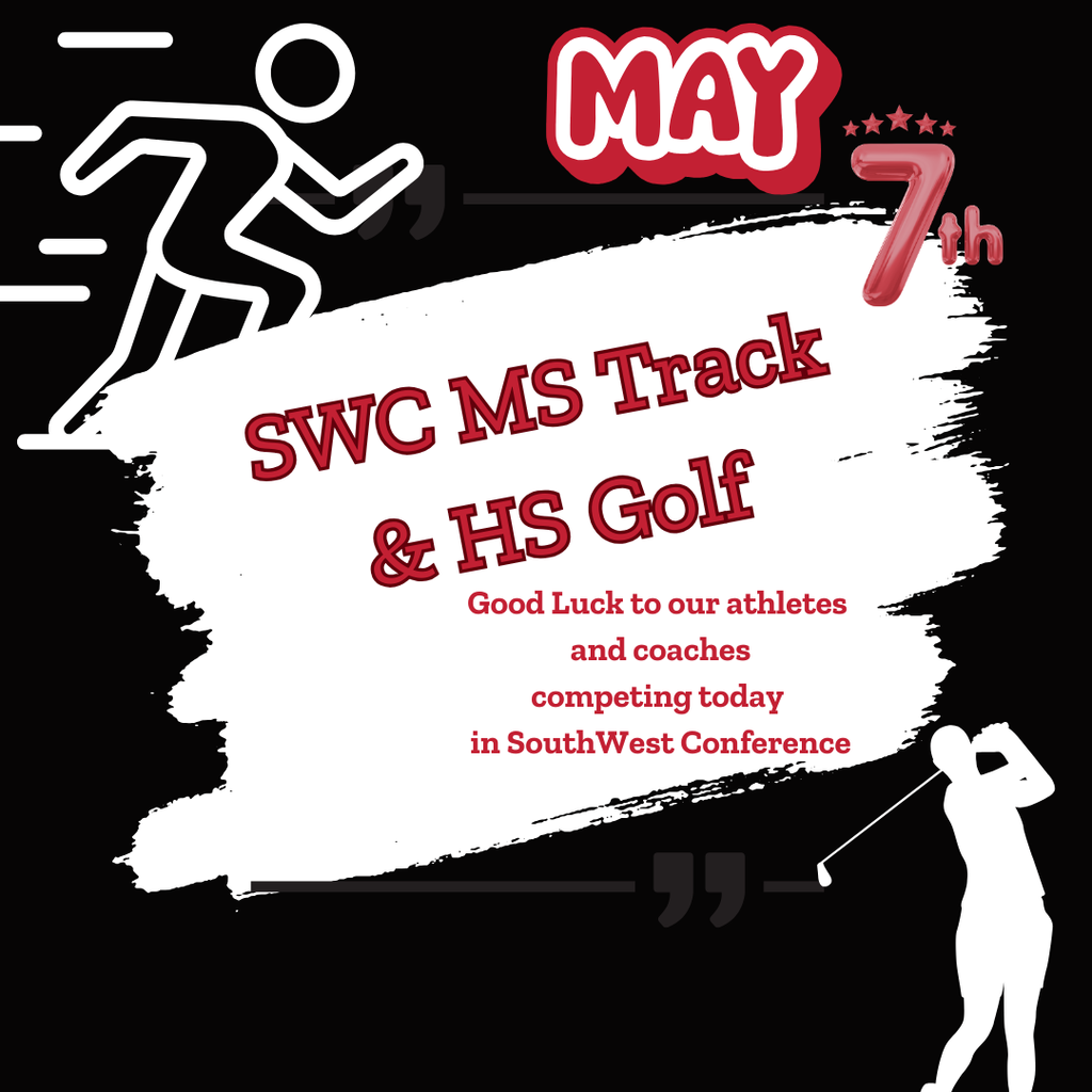 SWC tournaments for MS Track and Field and HS Boys Golf. Track at home at 2:00 pm and Golf at Broken Bow 10:00 am