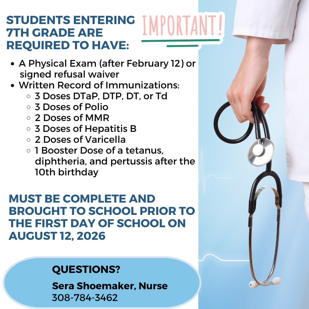 Students entering 7th grade in the 2026-2027 school year must have completed a physical exam and have written updates of immunizations. Must be turned into the school prior to the first day of school