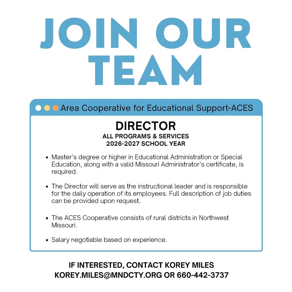 Area Cooperative for Educational Support Director announcement for 2026-2027 school year. Master's degree or higher in Educational Administration or Special Education along with a valid Missouri Administrator's certificate is required. Contact Korey Miles at korey.miles@mndcty.org or 660-442-3737 if interested.