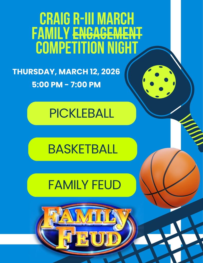Craig R-III Family Competition Night Thursday, March 12, 2026 from 5:00 pm to 7:00 pm. We will be playing pickleball, basketball, and Family Feud.