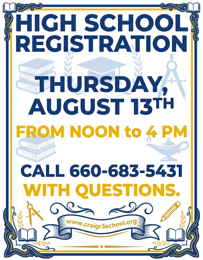 HS Registration Thursday August 13th from noon to 4 pm. Call 660-683-5431 with questions.
