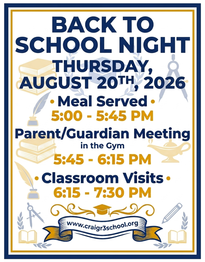Back to school night, Thursday August 20th, 2026, Meal served from 5:00 to 5:45 pm. Parent/Guardian Meeting 5:45 to 6:15, Classroom visits 6:15 to 7:30