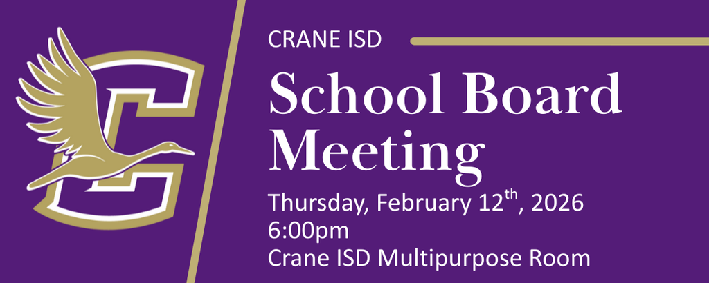 CISD School Board Meeting, Thursday, February 12th, 2026, 6pm, Crane ISD Multipurpose Room