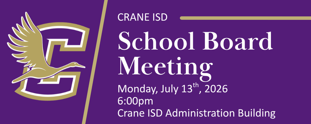 School Board Meeting, Monday July 13th, 2026 at 6pm in the Crane ISD Administration Building