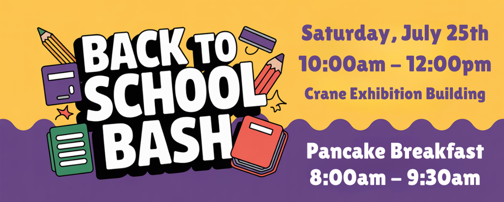 Back to School Bash, Saturday, July 25th, 10am-12pm, Crane Exhibition Buidling