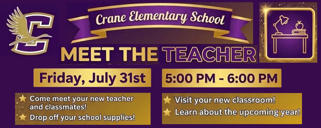 Crane Elementary Meet the Teacher,  Friday July 31, 5:00 pm to 6:00 pm