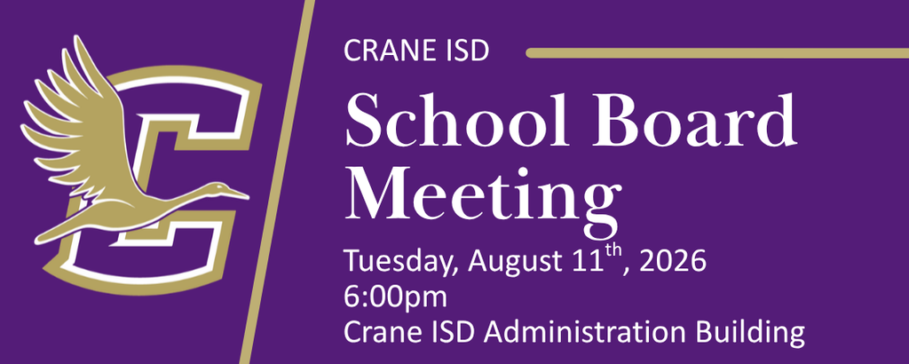 Crane ISD School Board Meeting, Tuesday, August 11th, 2026, 6pm, Crane ISD Administration Building