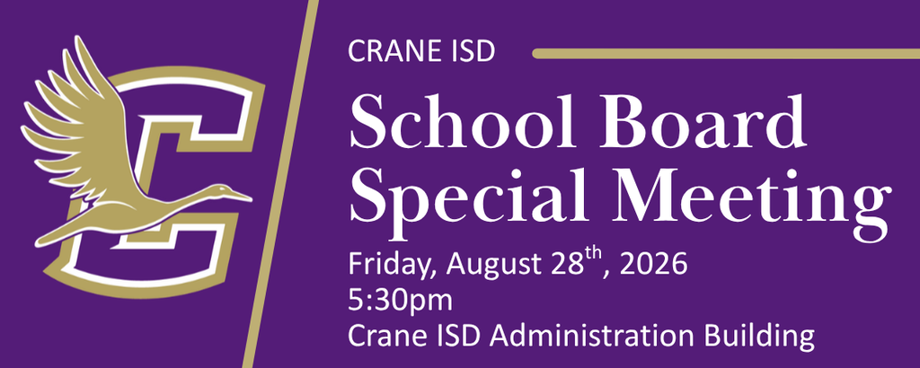 School Board Special Meeting, Friday, August 28th, 2026, 5:30pm, Crane ISD Adminsitration Building
