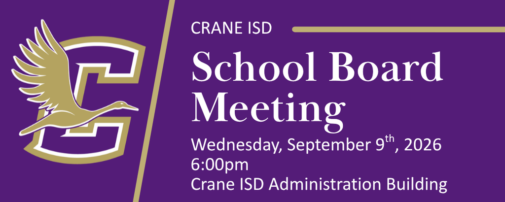 School Board Meeting, Wednesday, September 9th, 2026, 6pm, Crane ISD Administration Building