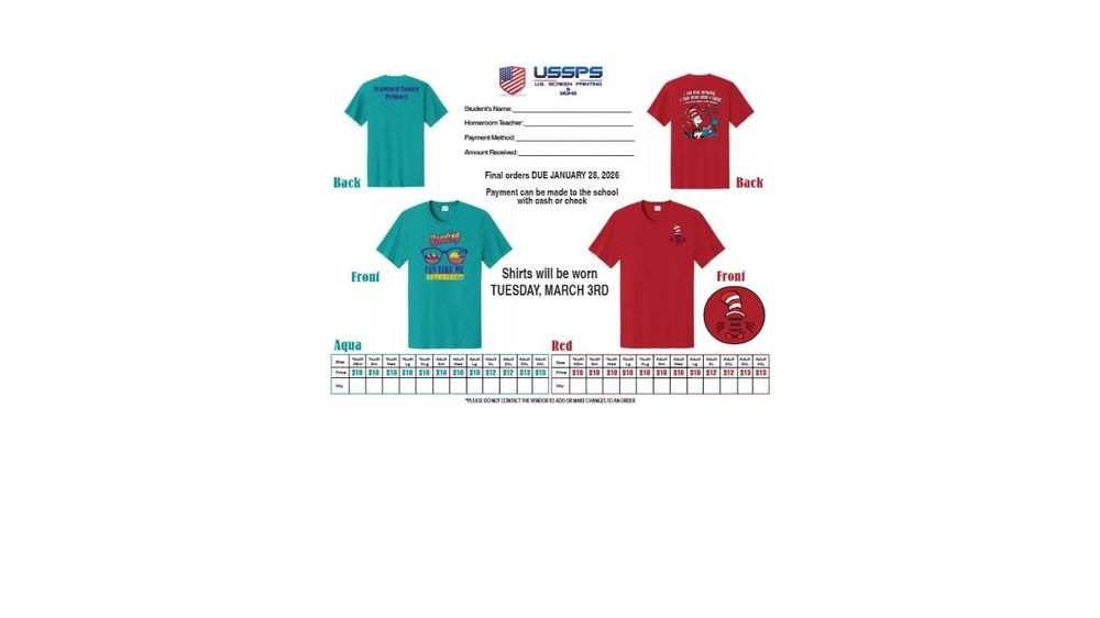 Read Across America T-shirt Order Form. Final orders are due January 28, 2026. Payment can be made to the school with cash or check. Shirts will worn Tuesday, March 3rd. Two options to choose. Option 1. Aqua color shirt. Front of shirt text; Reading Can Take You Anywhere. Back of shirt text; CCPS. Located on the upper/center area. Option 2. Red shirt. Front of shirt text; Crawford County Primary. Located on the upper left chest area. Back of shirt text; I can read anywhere. I can read here or there. I can read books everywhere. Size and price varies. Youth  XSm - Adult Lg is $10. Adult XL -Adult 2X is $12, Adult 3XL -Adult 4XL is $13.
