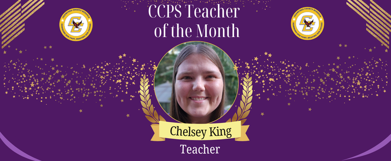 Purple banner featuring "CCPS Teacher of the Month" with a photo of a smiling individual framed by golden laurels. The name “Chelsey King” is displayed below.