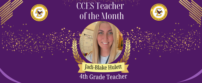 Purple banner celebrating "CCES Teacher of the Month" with an image of Jadi-Blake Hulett, 4th Grade Teacher. Gold stars and laurels add festivity.