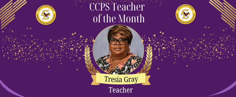 Purple banner with "CCPS Teacher of the Month" at the top. Central portrait of a woman framed by gold stars and laurels. Name reads "Tresia Gray, Teacher."