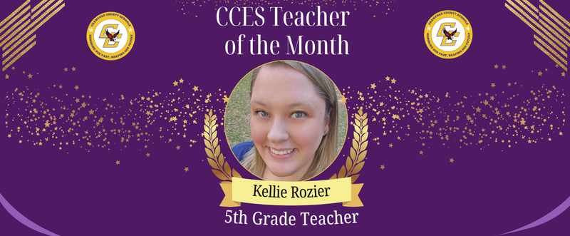 Purple banner featuring "CCES Teacher of the Month" with a central photo of a smiling woman. Text below reads "Kellie Rozier, 5th Grade Teacher," framed by gold laurels.