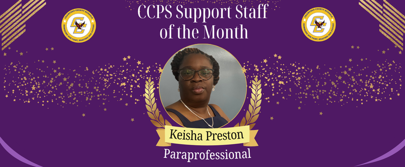 A banner celebrating "CCPS Support Staff of the Month" features a central photo of a woman with glasses. Her name, "Keisha Preston," appears below with her title "Paraprofessional." Gold stars adorn the purple background, with logos in the corners. The tone is celebratory and proud.