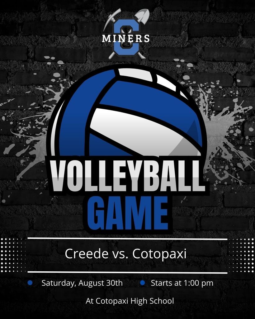 High School Volleyball Game, Creede vs. Cotopaxi.  Saturday, August 30th at 1:00pm in Cotopaxi