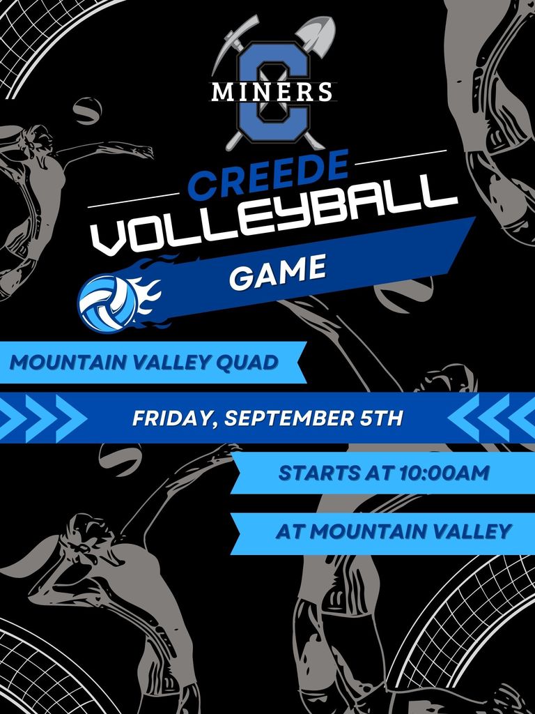 Creede Miners Volleyball game, Mountain Valley Quad.  Friday, September 5th.  Games start at 10:00am