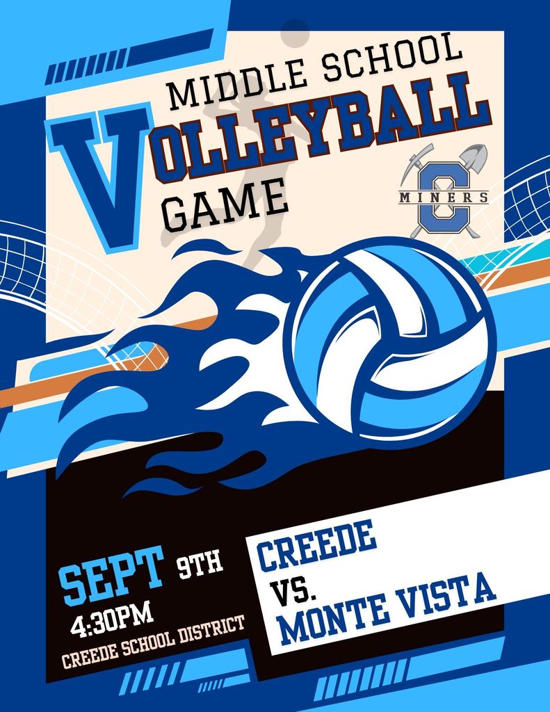 Middle School Volleyball Game Tuesday, Sept 9th at 4:30pm. Game is at Creede School District