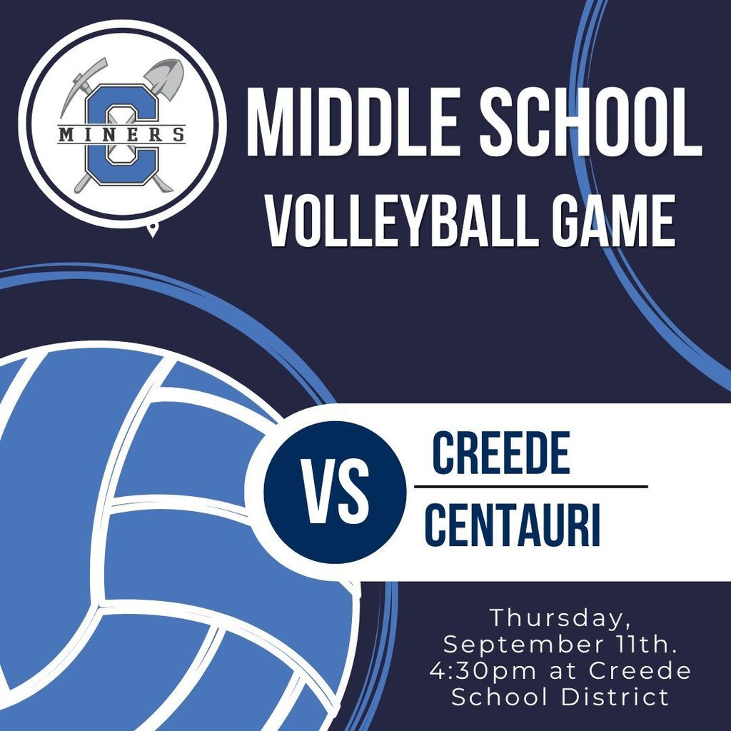 Middle School Volleyball Game, Thursday September 11th at 4:30 pm. At Creede School District.