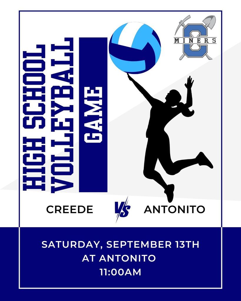 High School Volleyball Game.  Creede vs. Antonito at Antonito.  11:00am