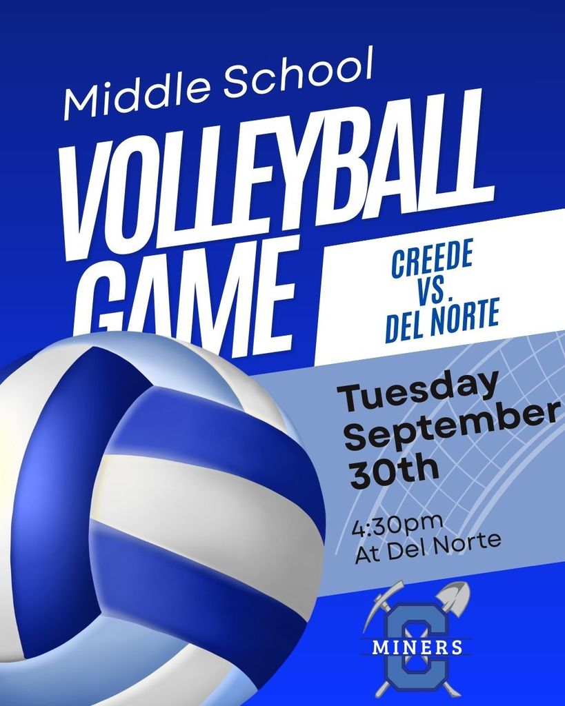 Middle School Volleyball Game, Tuesday September 30th.  Creede vs. Del Norte.  4:30pm at Del Norte