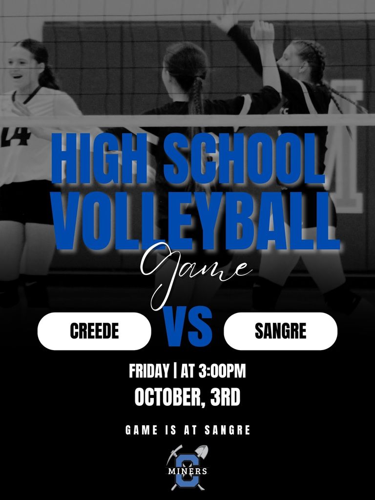 High School Volleyball Game vs. Sangre on Friday October 3rd.  Game is at 3:00pm in Sangre.