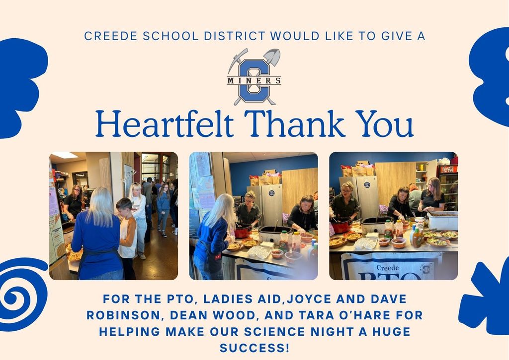 Creede School District would like to thank the PTO, Ladies Aid, Joyce and Dave Robinson, Dean Wood, and Tara O'Hare for helping Make our Science Night a huge success!