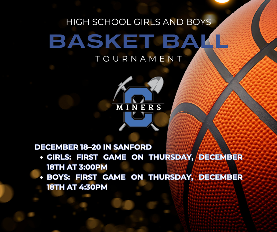 High School Girls and Boys Basketball Tournament in Sanford on December, 18th - December 20th.  Girls first game is at 3:00pm and the boys first game is at 4:30pm.