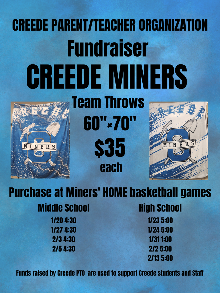 Creede Parent/Teacher Organization Fundraiser. Creede Miners Team Throws 60" x 70". $35 dollars each. Purchase at Miners' Home Basketball Games.