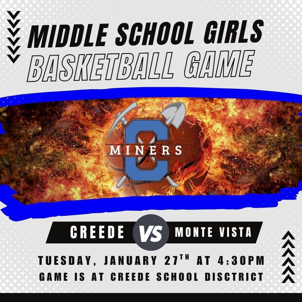 Middle School Girls Basketball Game on Tuesday, January 27th at 4:30pm. Game is at Creede School District.