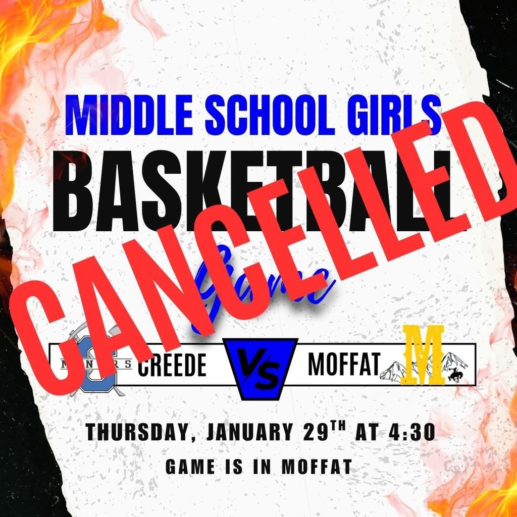 Tonight's Middle School Girls Basketball game against Moffat has been cancelled.  