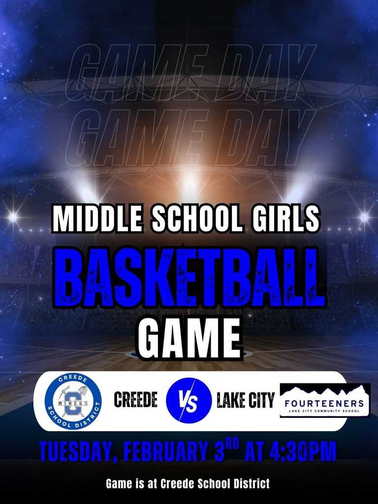 Middle School Girls Basketball Game vs. Lake City.  Tuesday, February 3rd at 4:30pm.  Game is at Creede School District.