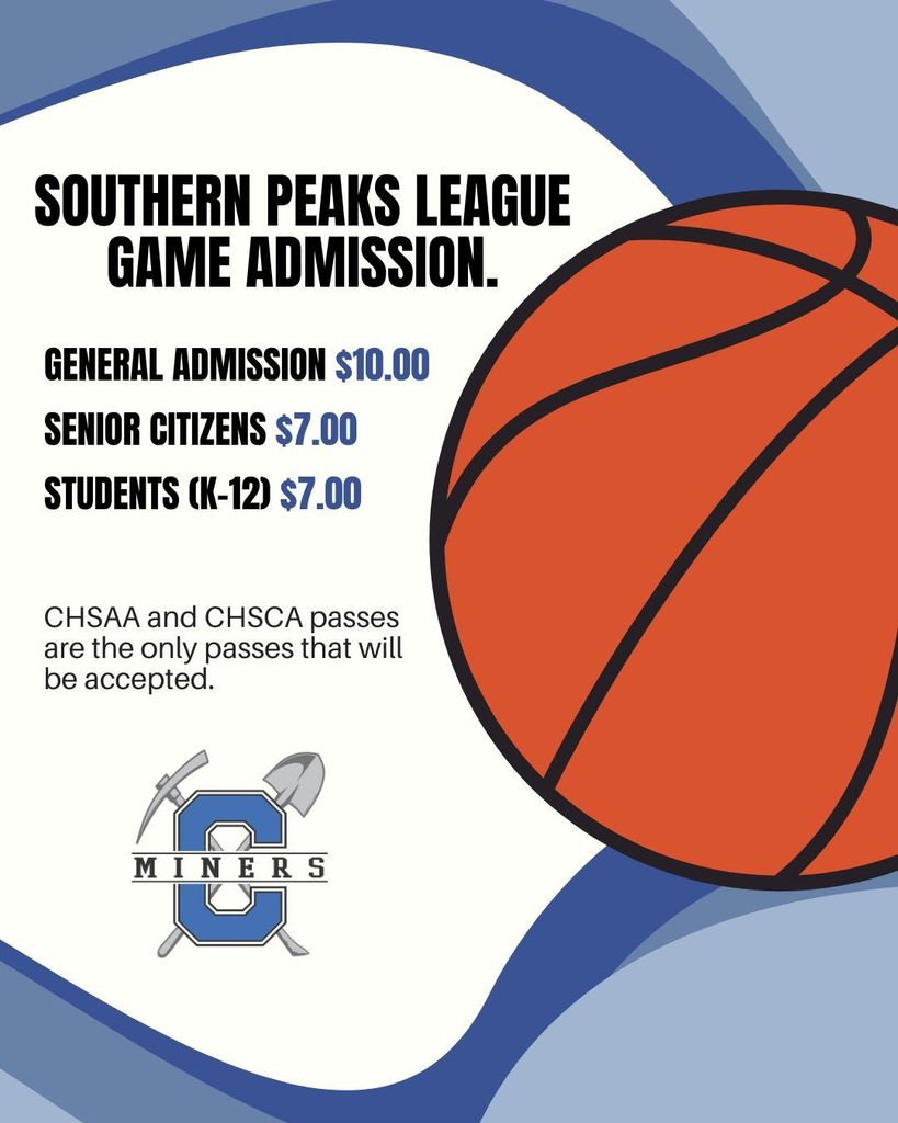 Southern Peaks League game admission. General admission $10.00, Senior Citizens $7.00, Students (K-12) $7.00. CHSAA and CHSCA passes are the only passes that will be accepted.