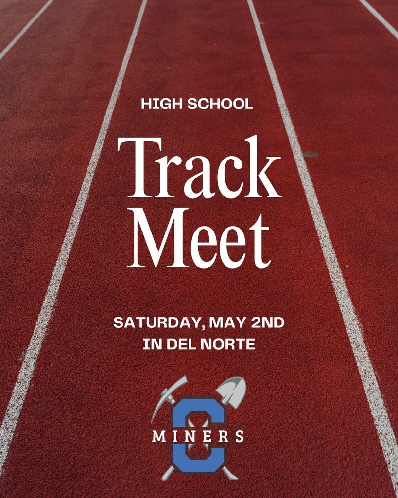 High School Track Meet on Saturday, May 2nd.  Meet is in Del Norte.