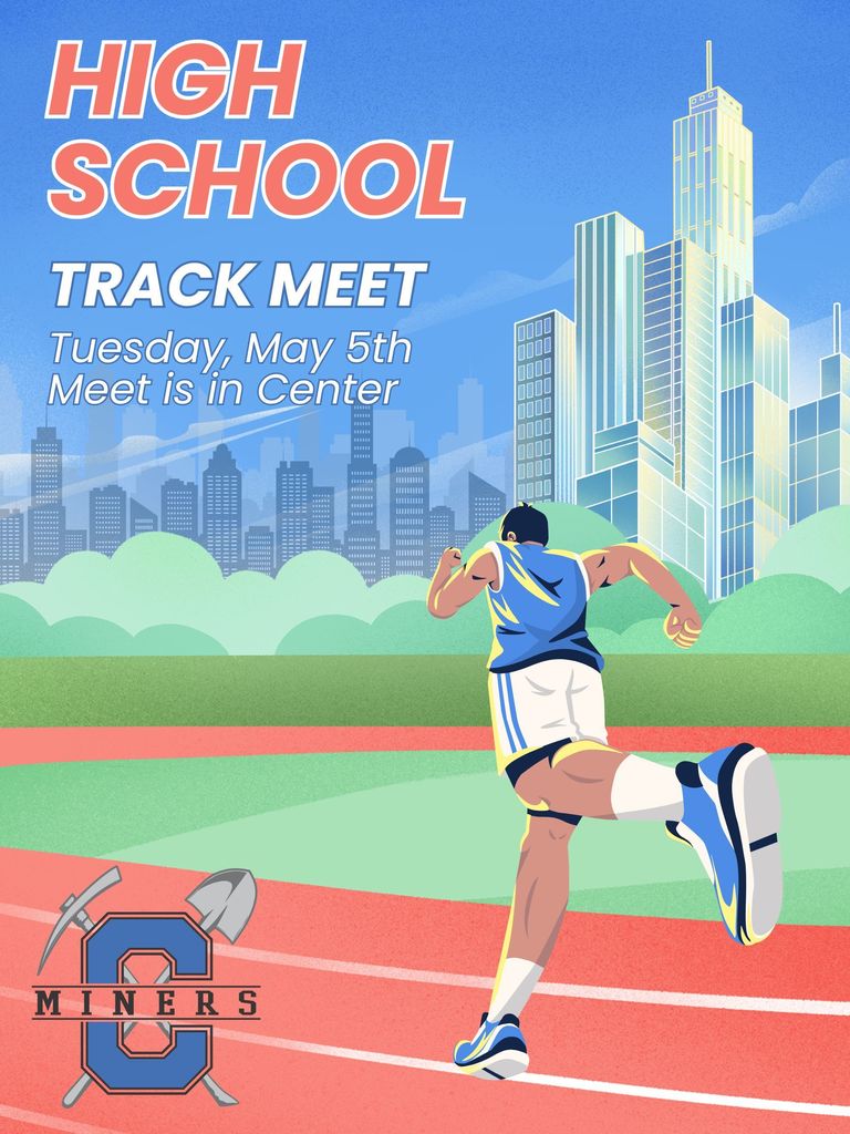 High School Track Meet.  Tuesday, May 5th.  Meet is in Center.