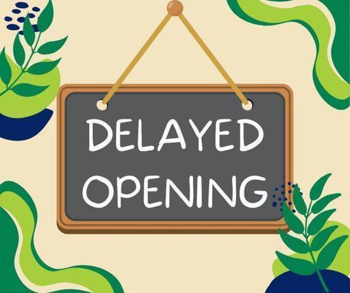 Delayed Opening