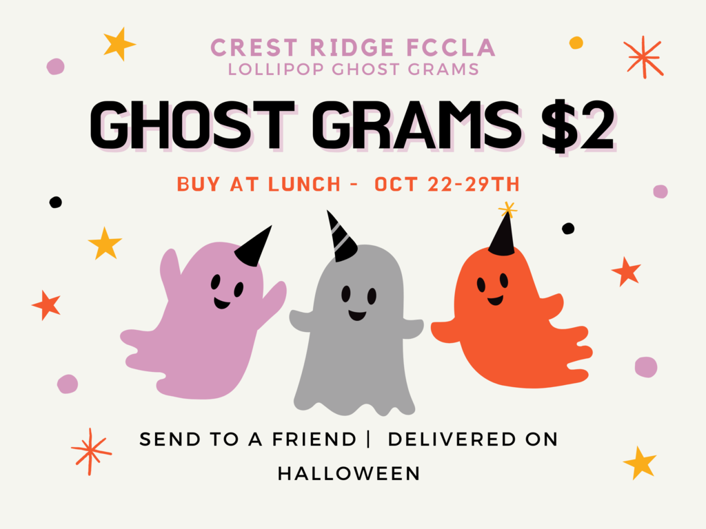 Fccla  is selling Lollipop Ghost Grams.  $2 each.  Buy at lunch or come see Mrs. Gauchat. 