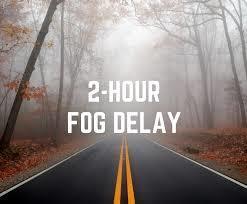 2-Hour Delay Fog
