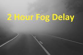 2 Hourt Fog Delay