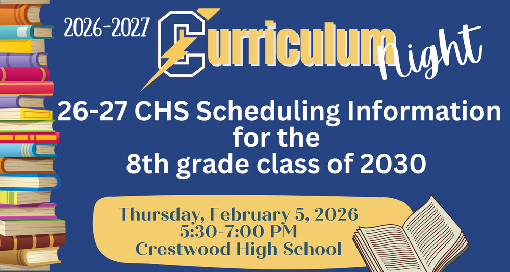 The graphic has a dark blue background with an academic theme. Along the left side is a tall stack of colorful books, and an open book illustration appears in the bottom right corner. At the top, the text reads “2026–2027 Curriculum Night,” with a large stylized letter “C” featuring a lightning bolt. Centered text states, “26–27 CHS Scheduling Information for the 8th grade class of 2030.” Near the bottom, a gold banner displays the event details: “Thursday, February 5, 2026, 5:30–7:00 PM, Crestwood High School.” The overall design highlights important scheduling information for incoming high school students and their families.