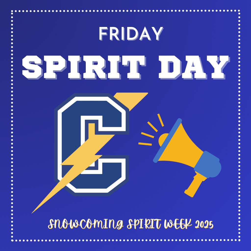 Friday is CHS Spirit Day ! Dress in your blue, gold, and white to earn points for your class. Points will be counted in 2nd hour. Students who are not in the building for 2nd hour need to tell security when they walk in order for the participation to count! May the most spirited class win!