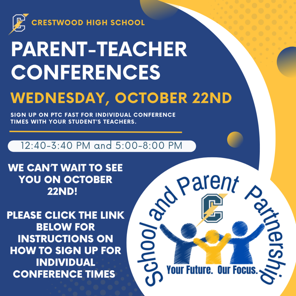 Crestwood High School will host Fall Parent-Teacher Conferences on Wednesday, October 22nd from 12:40–3:40 PM & 5:00–8:00 PM. Please sign up through the PTC Fast link in letter below. We look forward to seeing you and your student there! https://tinyurl.com/dxuvdm6z